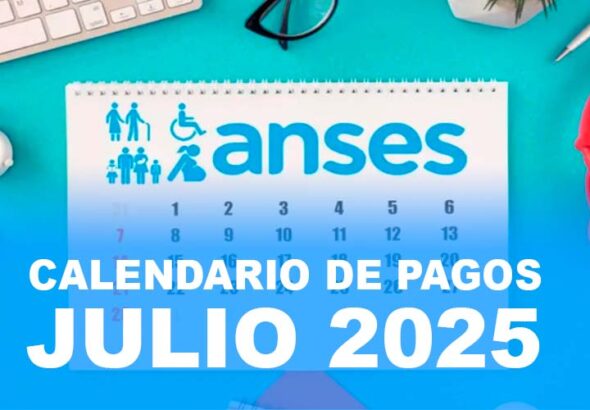 ANSES - Calendario de Pago JULIO 2025